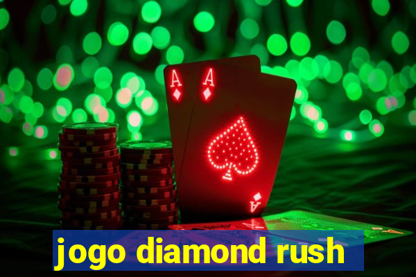 jogo diamond rush